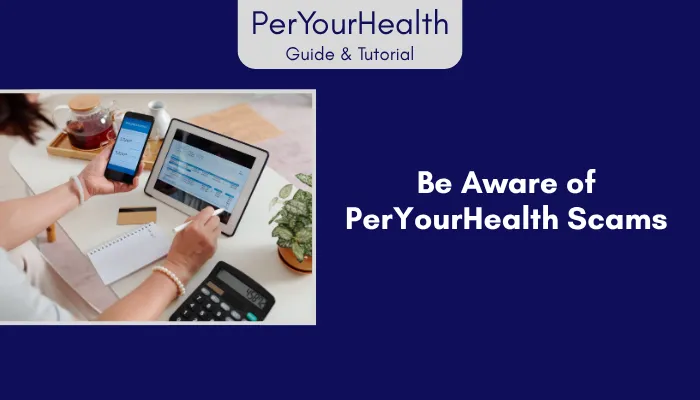 Be Aware of PerYourHealth Scams