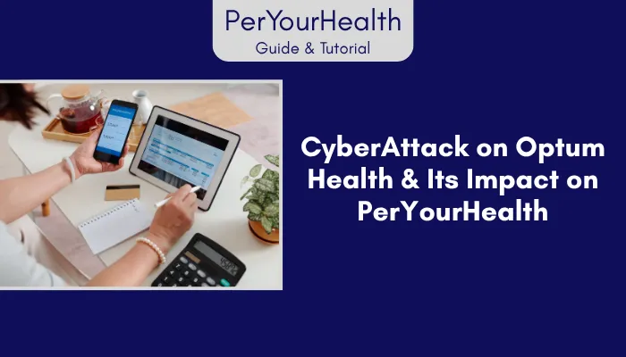 CyberAttack on Optum Health & Its Impact on PerYourHealth