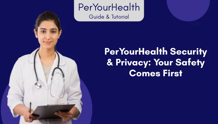 PerYourHealth Security & Privacy: Your Safety Comes First