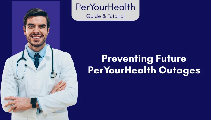 Preventing Future PerYourHealth Outages