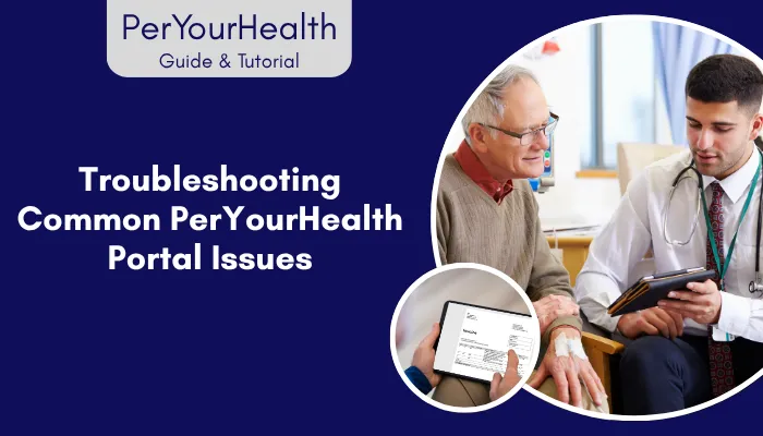Troubleshooting Common PerYourHealth Portal Issues